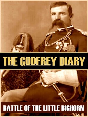 cover image of The Godfrey Diary of the Battle of the Little Bighorn